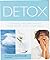 Detox: Cleanse and Recharge Your Mind, Body and Soul