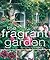 The Fragrant Garden: growin...
