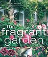 The Fragrant Garden: growing and using scented plants