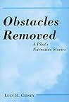 Obstacles Removed: A Pilot's Narrative Stories