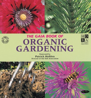 The Gaia Book of Organic Gardening (Paperback)