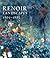 Renoir Landscapes: 1865-1883