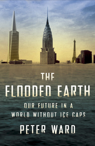The Flooded Earth: Our Future In a World Without Ice Caps