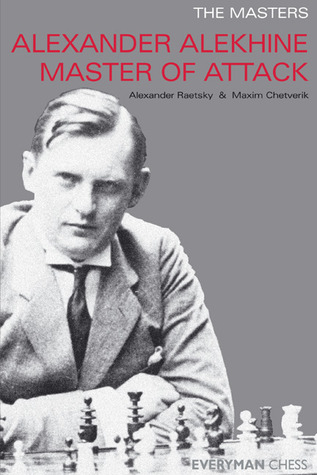 Alexander Alekhine Master of Attack (Masters (Everyman Chess))