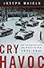 Cry Havoc: How the Arms Race Drove the World to War, 1931-1941