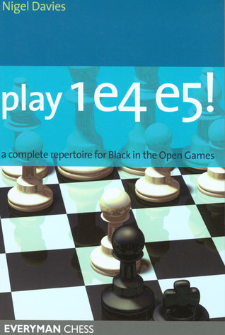 Play 1.e4 e5: A Complete Repertoire for Black in the Open Games