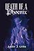 Death of a Phoenix by Justin J. Little