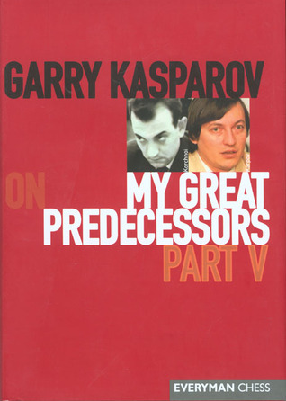 Garry Kasparov on My Great Predecessors, Part 5