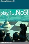 Play 1...Nc6! (Everyman Chess) Play 1...Nc6! (Everyman Chess)