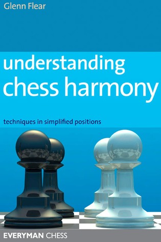 Understanding Chess Harmony: Techniques in Simplified Positions (Paperback)