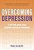 Overcoming Depression: A Self-Help Guide Using Cognitive Behavioral Techniques