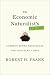 The Economic Naturalist's Field Guide: Common Sense Principles for Troubled Times
