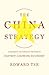 The China Strategy by Edward Tse The China Strategy by Edward Tse