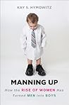 Manning Up by Kay S. Hymowitz