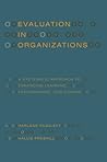 Evaluation in Organizations: A Systematic Approach to Enhancing Learning, Performance, and Change
