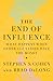 The End of Influence by Stephen S. Cohen