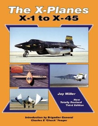 The X-Planes: X-1 to X-45 (Hardcover)