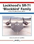 Lockheed's SR-71 "Blackbird" Family -A-12, F-12, D-21, SR-71 -Aerofax