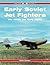Early Soviet Jet Fighters: The 1940s and Early 1950s, Vol. 4 (Red Star)