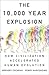 The 10,000 Year Explosion: ...