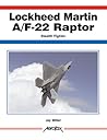 Lockheed-Martin F/A-22 Raptor: Stealth Fighter (Aerofax)