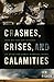 Crashes, Crises, and Calami...