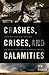 Crashes, Crises, and Calamities: How We Can Use Science to Read the Early-Warning Signs