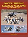 Soviet/Russian Aircraft Weapons Since World War Two