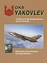 OKB Yakovlev: A History of the Design Bureau and its Aircraft OKB Yakovlev: A History of the Design Bureau and its Aircraft