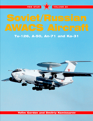 Soviet/Russian AWACS Aircraft: Tu-126, A-50, An-71, Ka-31 - Red Star Vol. 23 (Paperback)