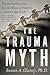 Trauma Myth: The Truth About the Sexual Abuse of Children-and Its Aftermath