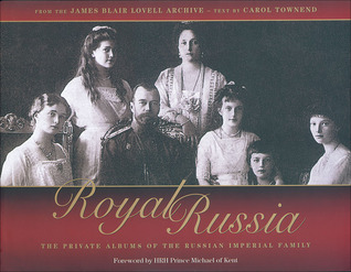 Royal Russia: The Private Albums of the Russian Imperial Family (Hardcover)