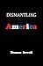 Dismantling America