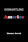 Dismantling America by Thomas Sowell