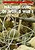Machine Guns of WW1 by Robert   Bruce