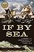 If By Sea: The Forging of the American Navy-from the Revolution to the War of 1812
