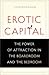 Erotic Capital: The Power o...