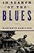 In Search of the Blues by Marybeth Hamilton