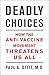 Deadly Choices: How the Anti-Vaccine Movement Threatens Us All