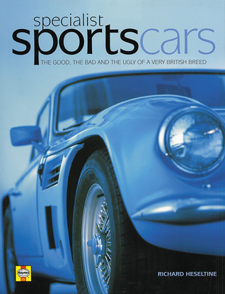Specialist Sports Cars: The Good, the Bad and the Ugly of a Very British Breed