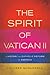 The Spirit of Vatican II: A History of Catholic Reform in America