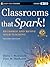 Classrooms that Spark!: Recharge and Revive Your Teaching