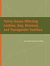 Policy Issues Affecting Lesbian, Gay, Bisexual, and Transgender Families Policy Issues Affecting Lesbian, Gay, Bisexual, and Transgender Families