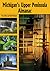 Michigan's Upper Peninsula Almanac