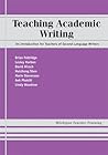 Teaching Academic Writing: An Introduction for Teachers of Second Language Writers (Michigan Teacher Training (Paperback))