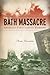 Bath Massacre: America's First School Bombing