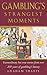 Gambling's Strangest Moments by Graham Sharpe