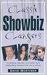 Classic Showbiz Clangers: An Amusing Collection of Showbiz's Most Embarrassing Moments from Over a Century Classic Showbiz Clangers: An Amusing Collection of Showbiz's Most Embarrassing Moments from Over a Century