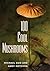 100 Cool Mushrooms by Michael Kuo
