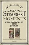 London's Strangest Tales by Tom Quinn